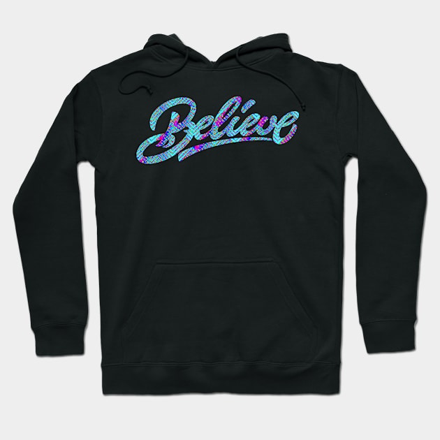 'Believe' Typography Design Hoodie by StylishTayla